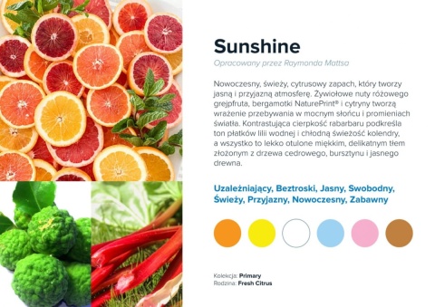 Nuty zapachowe Sunshine: mandarynka, ananas, ciepłe nuty słoneczne. Zapach radosny i letni.